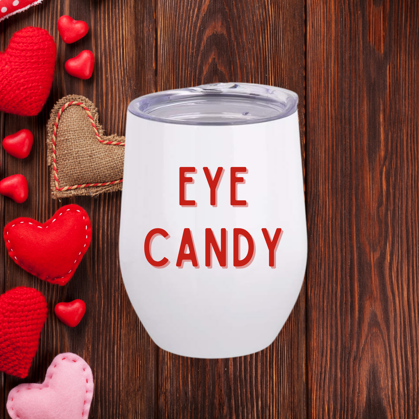 Eye Candy Tumbler | Sweet & Stylish Valentine's Day Tumbler | Multiple Size Options