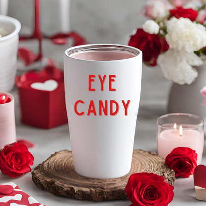 Eye Candy Tumbler | Sweet & Stylish Valentine's Day Tumbler | Multiple Size Options