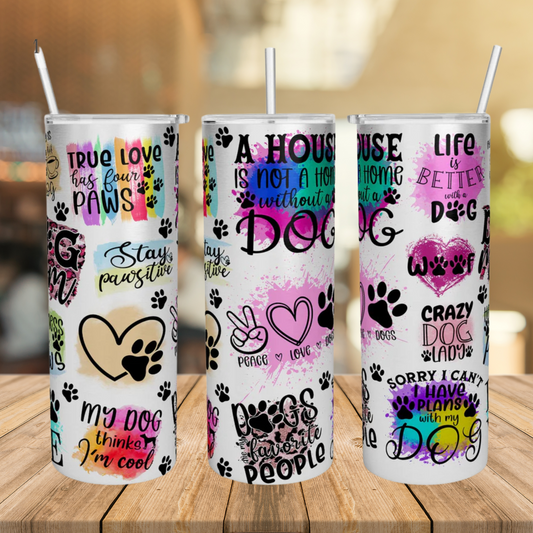 Dog Affirmations Tumbler | Full Design Skinny Tumbler